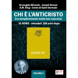 Chi è l'Anticristo: era semplicemente molto ben nascosto - volume 2 IO SONO reloaded - IO SONO Edizioni 9788896863404