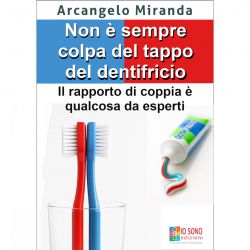 Non è sempre colpa del tappo del dentifricio - IO SONO Edizioni 9788896863442