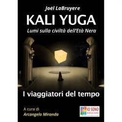 Kali Yuga - Lumi sulla civiltà dell'Età Nera - IO SONO Edizioni 9788896863435