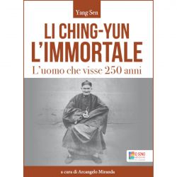 Li Ching-Yun l'immortale l'uomo che visse 250 anni - IO SONO Edizioni 9788896863398