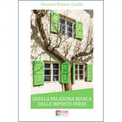 Quella palazzina bianca dalle imposte verdi - 9788896863411